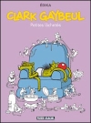 Clark Gaybeul, Tome 1 : Petites l�chet�s - Cliquez pour agrandir